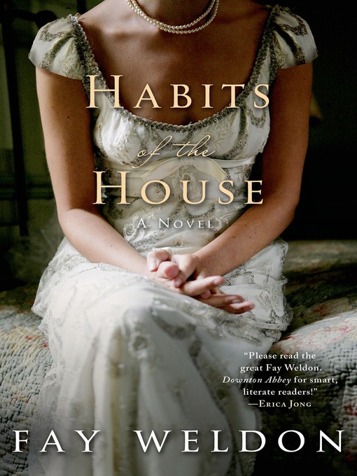Title details for Habits of the House by Fay Weldon - Wait list